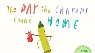 The Day The Crayons Came Home