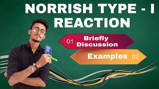 NORRISH TYPE-I PROCESS (FULL EXPLANATION WITH SUITABLE EXAMPLES)