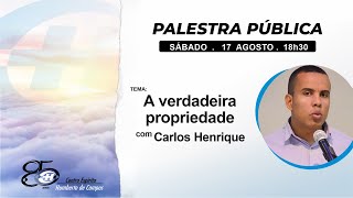 A verdadeira propriedade - Carlos Henrique (BA)