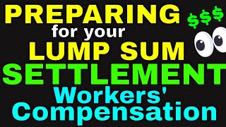 Preparing for Your Lump Sum Settlement Case - Workers Compensation