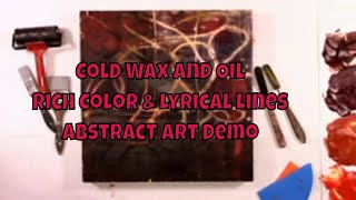 Cold Wax and Oil-Rich Color & Lyrical Lines-Abstract Art Demo