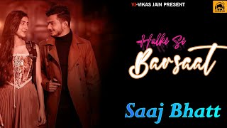 Halki si Barsaat | Saaj batt | Lyrics | VJ-Vikas Jain | Munawar Faroqui and Nazila