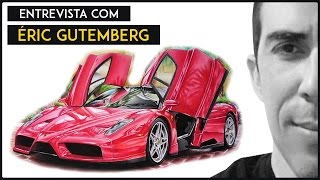 Entrevista com especialistas: Éric Gutemberg (Desenhista Automotivo)