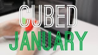 Cubed - January 2018!