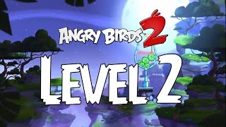 Angry Birds 2 Level 2 Gameplay