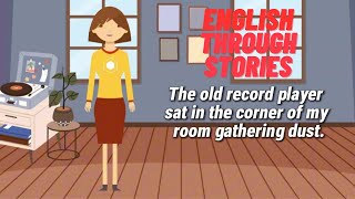 English Through Stories:  The Old Record Player