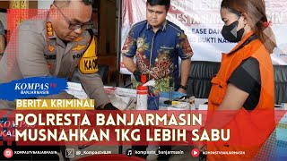 Polresta Banjarmasin Musnahkan 1 Kg lebih Sabu