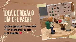 Caja musical Día del Padre - "Por el padre, el hijo y el abuelo"