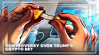 Controversy Over Trump's Crypto Bet