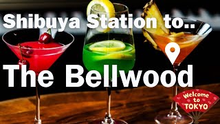 Quick Tour Guide to The Bellwood (One of the Best Bar in Tokyo) from Shibuya Station