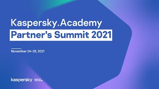 Kaspersky Academy Partner’s Summit 2021