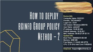 How to deploy BGinfo Group Policy | Method 2 | Part - 2