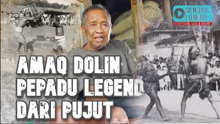 PEPADU LEGEND DARI PUJUT AMAQ DOLIN