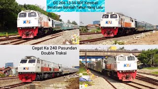 CC 206 13 35 SDT Kembali Berdinas Setelah Tahun Yang Lalu | Cegat Ka 240 Pasundan Double Traksi