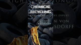 Chemical recycling - right or wrong?