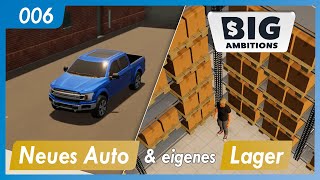 Big Ambitions | 006 | Neues Auto und eigenes Lager | German Deutsch | Let's Play | Gameplay