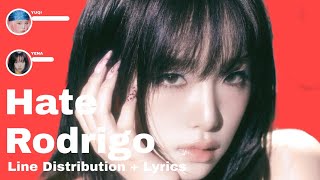 YENA - Hate Rodrigo ft. YUQI Line Distribution + Lyrics