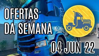 OFERTAS DE CAMINHÕES DA SEMANA :: 04-Jun-22