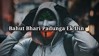 Bahut Bhari Padunga Ek Din☝🏻 Attitude Shayari WhatsApp Status Video #attitude #shayari ||Asad Status