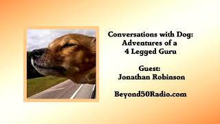 Conversations with Dog: Adventures of a 4-Legged Guru