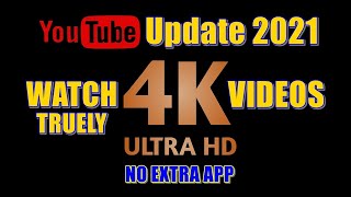 YouTube Official update - How to Watch 4K UHD video ?