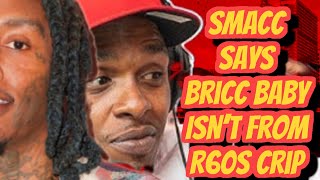 SMACC SAYS BRICC BABY ISN’T REALLY FROM R60S CRIP