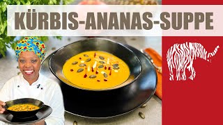 Supu ya marenge - cremige, vegane Kürbissuppe mit Ingwer und Ananas