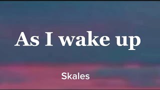 Skales - As I wake up| clear (lyrics)