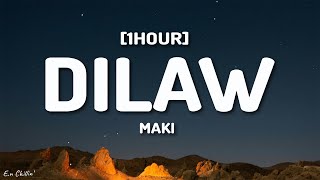 Maki - Dilaw (Lyrics) [1HOUR]