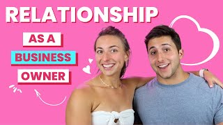 Dating as an Entrepreneur | How we navigate our relationship