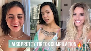 I'm So Pretty TikTok Compilation🔥🥺