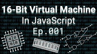 16-Bit Virtual Machine in JavaScript 001