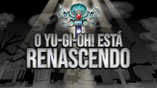 O YU-GI-OH ESTÁ RENASCENDO