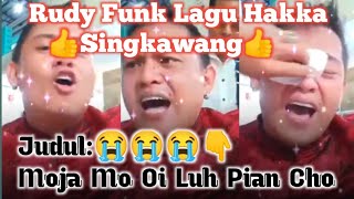 Rudy Funk lagu hakka Singkawang (MOJA MO OI LUH PIAN CHO) || Rudy Funk Singkawang 客家歌