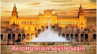 Best Hotels in Seville Spain