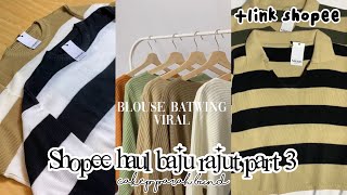 SHOPEE HAUL BAJU RAJUT PART 3 SUPER BAGUS WAJIB PUNYA BUND