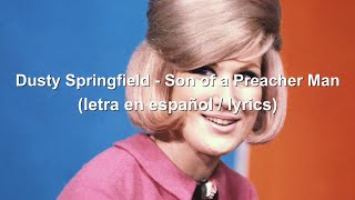 Dusty Springfield - Son of a Preacher Man (letra en español // lyrics)