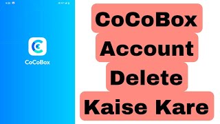 Cocobox Account delete kaise kare | how to delete cocobox account permanently