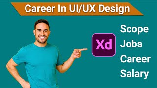 Adobe XD Course | Side Income Source | Career in Xd | What is UI/UX Design? | Scope | India |100%JOB