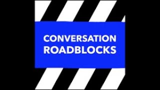 How to overcome conversation roadblocks?