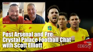 We're going to Wemberleeee - Post Arsenal; Pre Crystal Palace Podcast with Scott Elliott