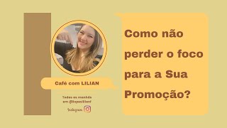 Como não perder o foco para a Sua Promoção?