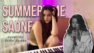 SUMMERTIME SADNESS - COVER BY SOFIA DUDKO - LANA DEL REY