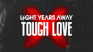 Light Years Away - Tough Love (ft. Jasper R)