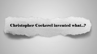 Christopher Cockerel invented what..? General knowledge ( GK ) ( QUIZ )