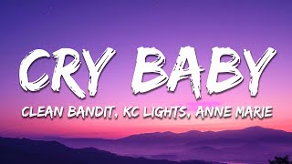 Clean Bandit, Anne-Marie, David Guetta – Cry Baby (KC Lights Remix) [Lyrics]