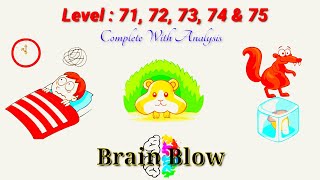 Brain Blow Level 71 72 73 74 & 75. Level clear with analysis. Easy way to cross the level.