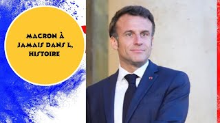 Emmanuel Macron : Un Président à Jamais Gravé dans l'histoire