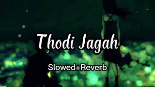 Thodi Jagah - Arijit Singh | Slowed+reverb | Marjavan - S-R Official