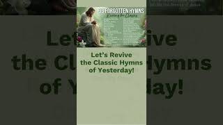 33 Forgotten Hymns - Hymns of Praise and Worship | Hymnal Songs - Lily of the Valley | Higher Ground